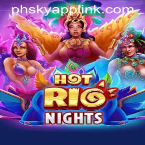 Exploring the Excitement of HotRioNights at Phsky Casino