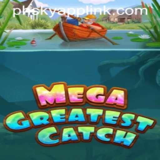 Dive into MegaGreatestCatch at Phsky Casino