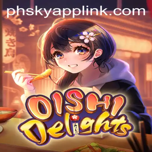 Exploring the Exciting World of OishiDelights: A Phsky Casino Adventure