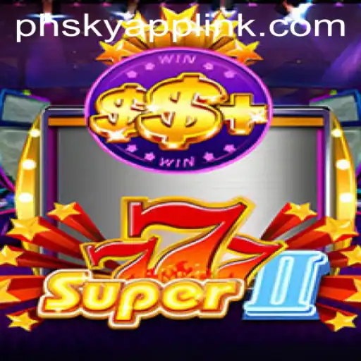 A Deep Dive into Super777II: The Sensational Game at Phsky Casino